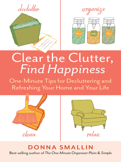 Title details for Clear the Clutter, Find Happiness by Donna Smallin - Available